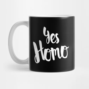 Yes Homo Mug